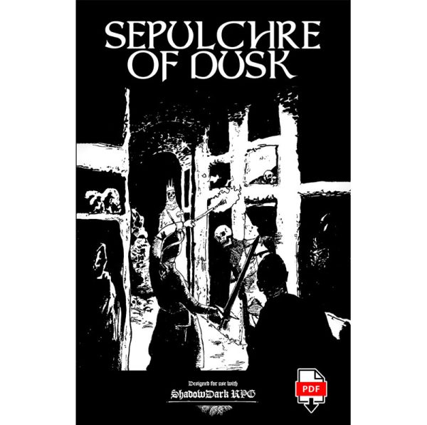 SEPULCHRE OF DUSK (PDF - SHADOWDARK VERSION)